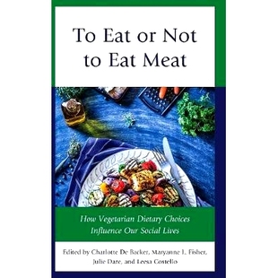预订 To Eat or Not to Eat Meat: How Vegetarian Dietary Choices Influence Our Social Lives 吃还是不吃肉(关于食物和美食的