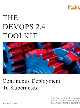 预订 The DevOps 2.4 Toolkit DevOps 2.4工具包: 9781838643546