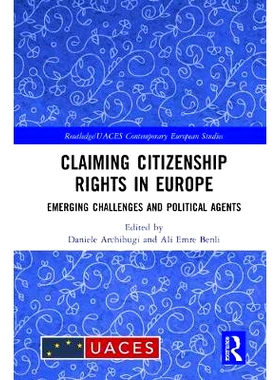 预订 Claiming Citizenship Rights in Europe: Emerging Challenges and Political Agents 欧洲公民权利需求：新兴挑战与政治代