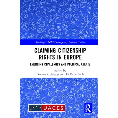 预订 Claiming Citizenship Rights in Europe: Emerging Challenges and Political Agents 欧洲公民权利需求：新兴挑战与政治代