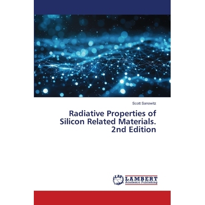预订 Radiative Properties of Silicon Related Materials. 2nd Edition 硅相关材料的辐射特性。*版: 9786208479909