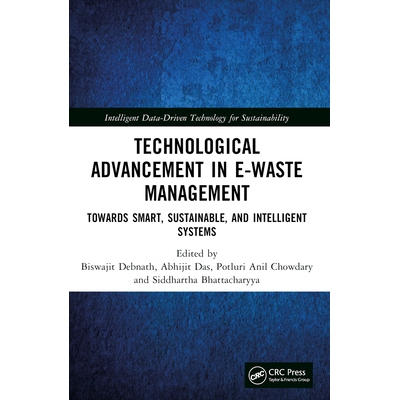 预订 Technological Advancement in E-waste Management: Towards Smart, Sustainable, and Intelligent Systems 电子垃圾管理技