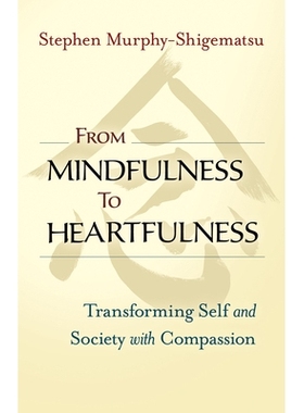 预订 From Mindfulness to Heartfulness: Transforming Self and Society with Compassion: 9781523094554