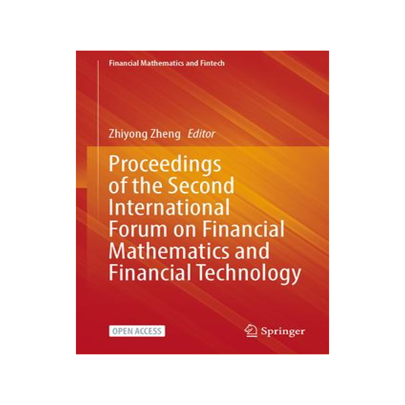 [预订]Proceedings of the Second International Forum on Financial Mathematics and Financial Technology 9789819923687