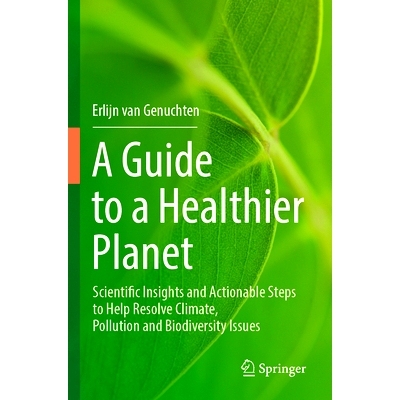 预订 A Guide to a Healthier Planet: Scientific Insights and Actionable Steps to Help Resolve Climate, Pollution and Biod
