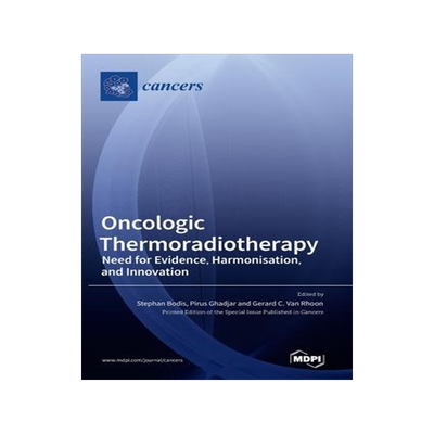 [预订]Oncologic Thermoradiotherapy: Need for Evidence, Harmonisation, and Innovation 9783036545325