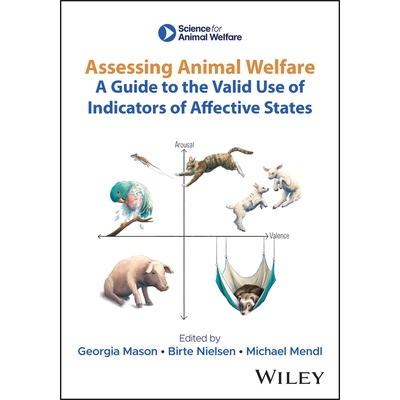预订 Assessing Animal Welfare A Guide to the Valid Use of Indicators of Affective States 评估动物福利：情感状态指标有效