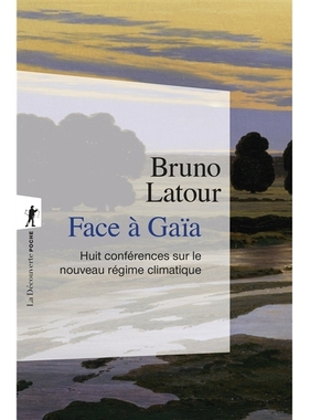预售 面对盖娅：新气候制度八讲 布鲁诺·拉图尔 2025傅雷奖提名 法语原版 Face à Gaïa huit conférences sur le nouveau rég