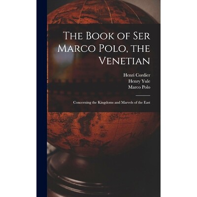 预订 The Book of Ser Marco Polo, the Venetian: Concerning the Kingdoms and Marvels of the East: 9781015844216