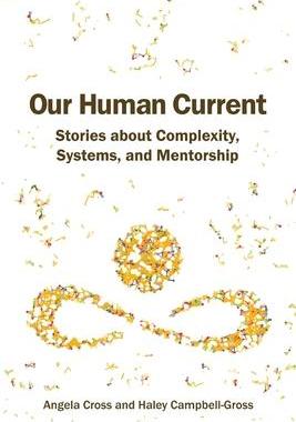 [预订]Our Human Current: Stories about Complexity, Systems, and Mentorship 9780578509839