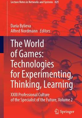 [预订]The World of Games: Technologies for Experimenting, Thinking, Learning: XXIII Professional Culture o 9783031480157