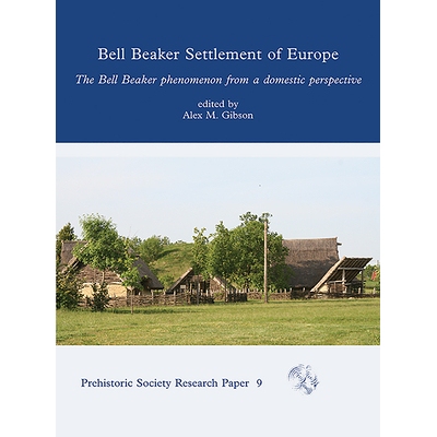 预订 The Bell Beaker Settlement of Europe: The Bell Beaker Phenomenon from a Domestic Perspective 欧洲陶杯聚落: 从国内角