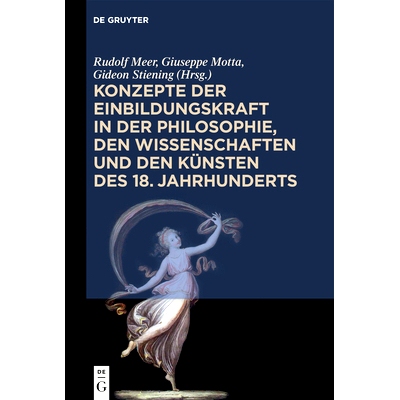 预订 Konzepte der Einbildungskraft in der Philosophie, den Wissenschaften und den Künsten des 18. Jahrhunderts: Festsch