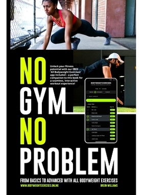 预订 No Gym, No Problem: From Basics to Advanced with All Bodyweight Exercises: 9798872177586