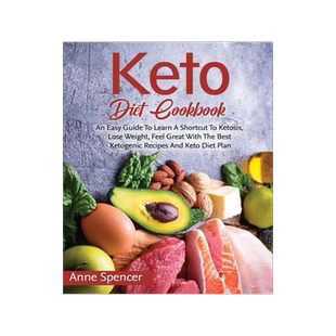 [预订]Keto Diet Cookbook: An Easy Guide To Learn A Shortcut To Ketosis, Lose Weight, Feel Great With The B 9781803345642