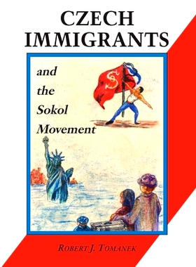 预订 Czech Immigrants and the Sokol Movement: 9781572161214