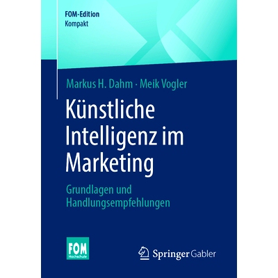 预订 Künstliche Intelligenz im Marketing: Grundlagen und Handlungsempfehlungen: 9783658462543