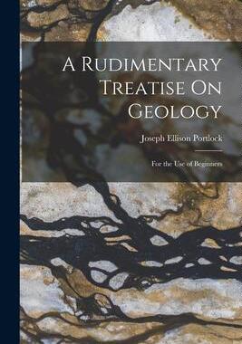 [预订]A Rudimentary Treatise On Geology: For the Use of Beginners 9781019108574