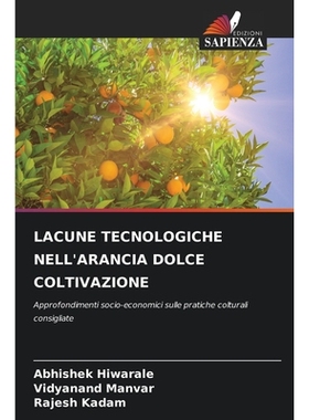 预订 LACUNE TECNOLOGICHE NELL’ARANCIA DOLCE COLTIVAZIONE: Approfondimenti socio-economici sulle pratiche colturali cons