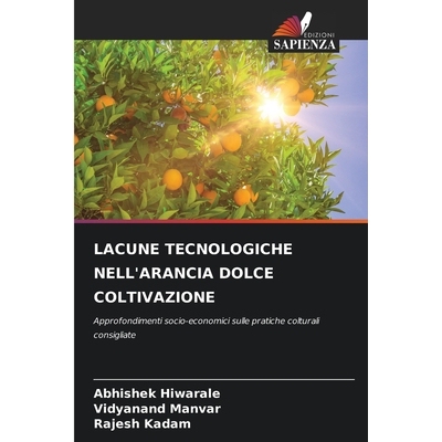 预订 LACUNE TECNOLOGICHE NELL’ARANCIA DOLCE COLTIVAZIONE: Approfondimenti socio-economici sulle pratiche colturali cons
