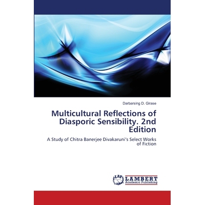 预订 Multicultural Reflections of Diasporic Sensibility. 2nd Edition 离散群体情感的多元文化反思。*版: 9786208469870