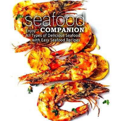 预订 Seafood Companion: Enjoy All Types of Delicious Seafood with Easy Seafood Recipes: 9781975791643