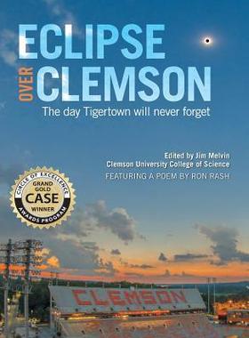 [预订]Eclipse Over Clemson: The Day Tigertown Will Never Forget 9781942954521