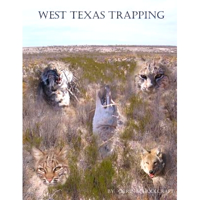 预订 West Texas Trapping: A Collection Of Notes, Stories, Advice, And Tips From Trapping The Openness Of The Eastern Edg