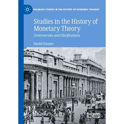预订 Studies in the History of Monetary Theory: Controversies and Clarifications 货币理论史研究：争议与澄清: 97830308342