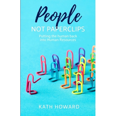 预订 People Not Paperclips: Putting the Human Back Into Human Resources: 9781788601337