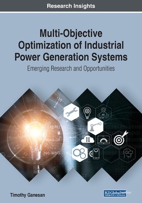 【预订】Multi-Objective Optimization of Industrial Power Generation Systems: Emerging Research and Opportunities