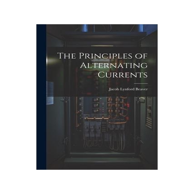 [预订]The Principles of Alternating Currents 9781021986054
