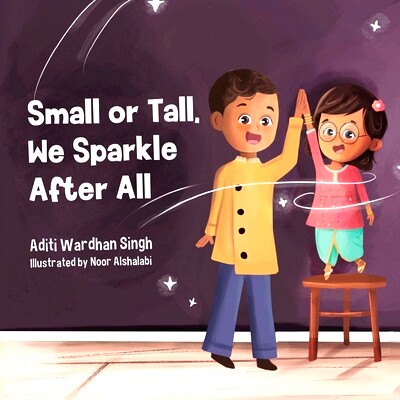 预订 Small or Tall, We Sparkle After All: A Body Positive Children’s Book about Confidence and Kindness: 9781733564984