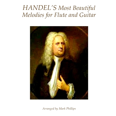 预订 Handel’s Most Beautiful Melodies for Flute and Guitar: 9781985371644