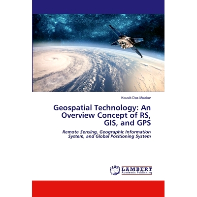 预订 Geospatial Technology: An Overview Concept of RS, GIS, and GPS: 9786202519021