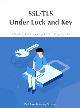 预订 SSL/TLS Under Lock and Key: A Guide to Understanding SSL/TLS Cryptography: 9780648931607