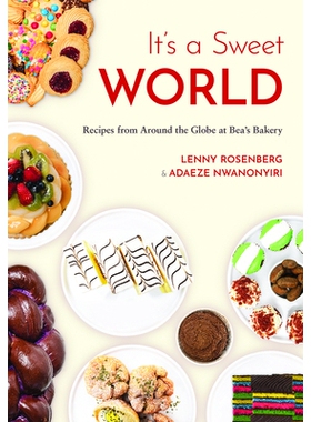 预订 It’s a Sweet World: Recipes from Around the Globe at Bea’s Bakery (Dessert Cookbook, Baking Recipe Book) 97816848