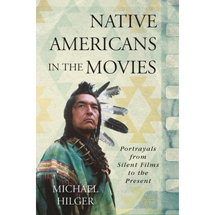 Portrayals 美国土著：从无声电影 Native from Movies 今 电影中 Silent 写照 the Present Americans 预订 Films