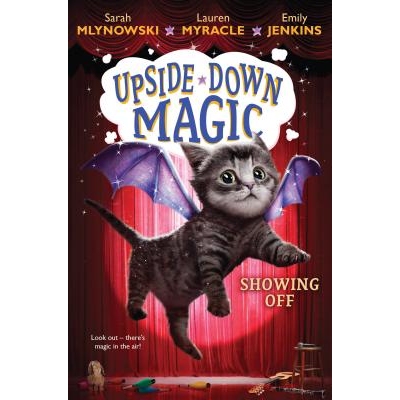 预订 Showing Off (Upside-Down Magic #3) 颠倒的魔法3：炫耀 9780545800532