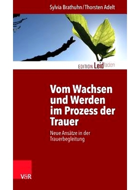 预订 Vom Wachsen und Werden im Prozess der Trauer: Neue Ansätze in der Trauerbegleitung 关于悲伤过程中的成长和成长：悲