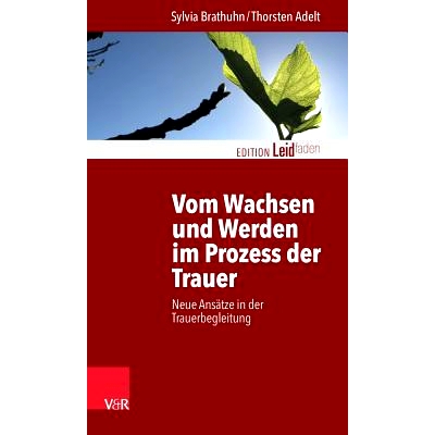 预订 Vom Wachsen und Werden im Prozess der Trauer: Neue Ansätze in der Trauerbegleitung 关于悲伤过程中的成长和成长：悲