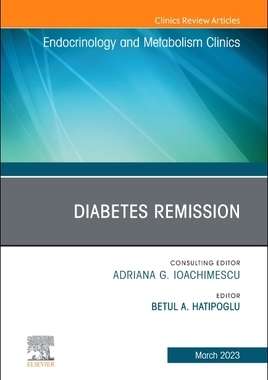 [预订]Diabetes Remission, an Issue of Endocrinology and Metabolism Clinics of North America