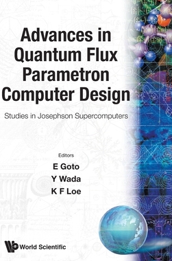 【预订】Advances in Quantum Flux Parametron Computer Design: Studies in Josephson Supercomputers