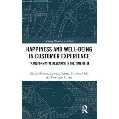 预订 Happiness and Well-Being in Customer Experience Transformative Research in the Time of AI 客户体验的幸福感与福祉：