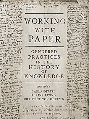 【预售】Working with Paper: Gendered Practices in the History of Knowledge