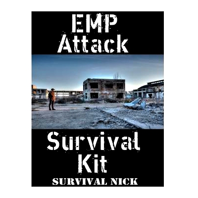 预订 EMP Attack Survival Kit: The Ultimate Step-By-Step Beginner’s Guide On How To Assemble A Complete Survival Stockpi