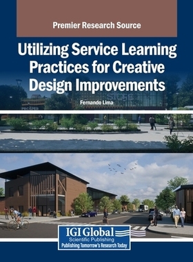 预订 Utilizing Service Learning Practices for Creative Design Improvements 利用服务学习实践进行创意设计改进: 97983693970