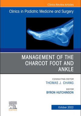 [预订]Management of the Charcot Foot and Ankle, an Issue of Clinics in Podiatric Medicine and Surgery