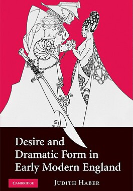 【预订】Desire and Dramatic Form in Early Modern England