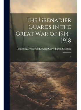 预订 The Grenadier Guards in the Great war of 1914-1918: 2: 9781021506153